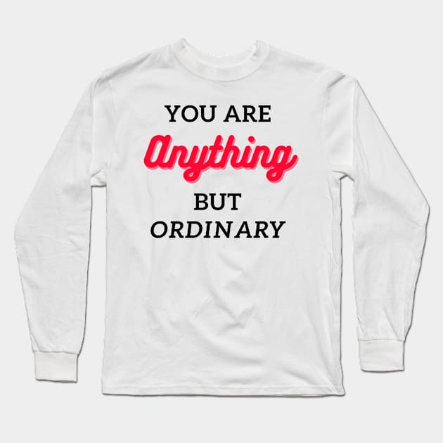 you are anything but ordinary Long Sleeve T-Shirt by mehdime